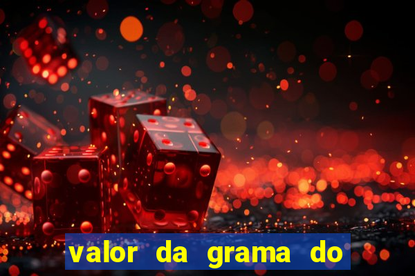 valor da grama do ouro em porto alegre